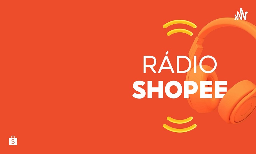 Shopee lanca podcast Radio Shopee para vendedores locais