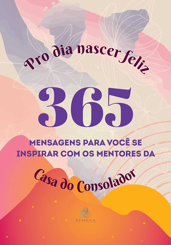 Livro Pro dia nascer feliz 365 mensagens para voce se inspirar