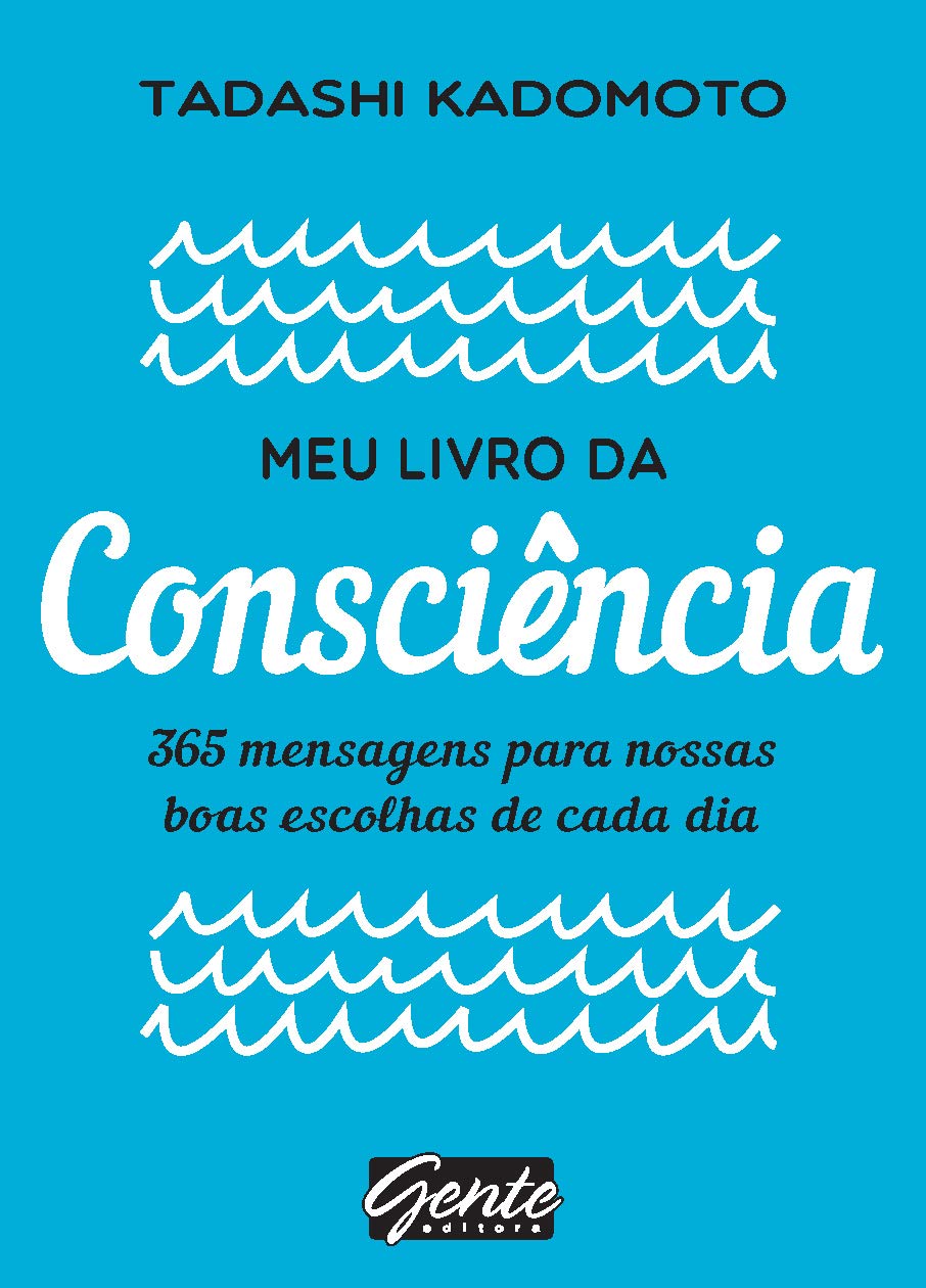 Meu livro da consciencia 365 mensagens para nossas boas escolhas