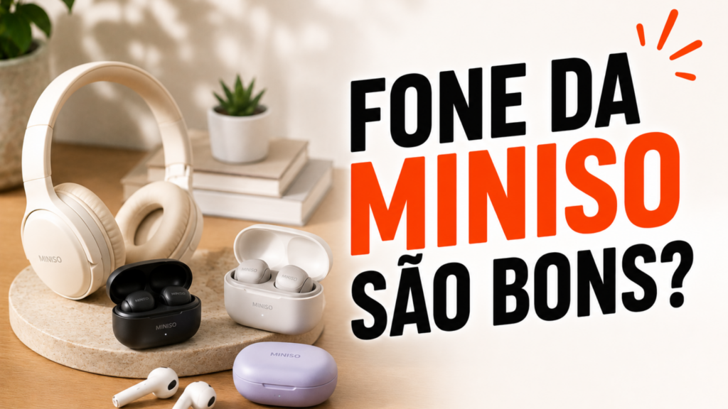 Fones da Miniso sao bons mesmo