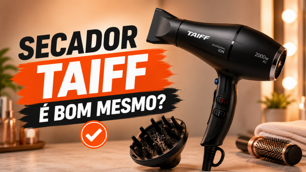 Secador Taiff e bom mesmo Veja os modelos mais recomendados