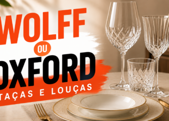 Wolff ou Oxford qual marca escolher para tacas e loucas