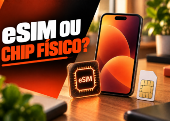 eSIM ou chip fisico qual e melhor para seu celular